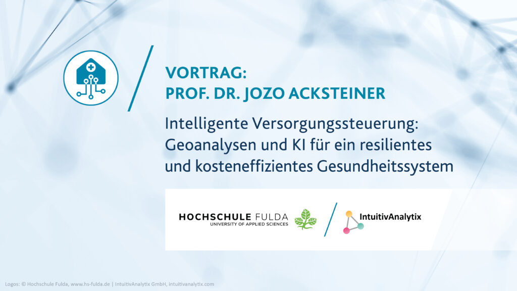 Vortrag von Prof. Acksteiner über „Intelligente Versorgungssteuerung: Geoanalysen und KI für ein resilientes und kosteneffizientes Gesundheitssystem“